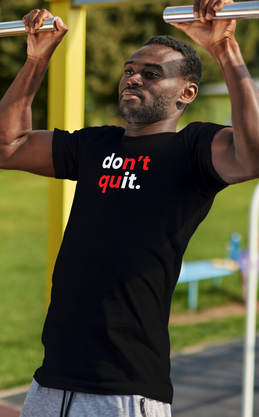 Don't Quit (Do it) T-Shirt