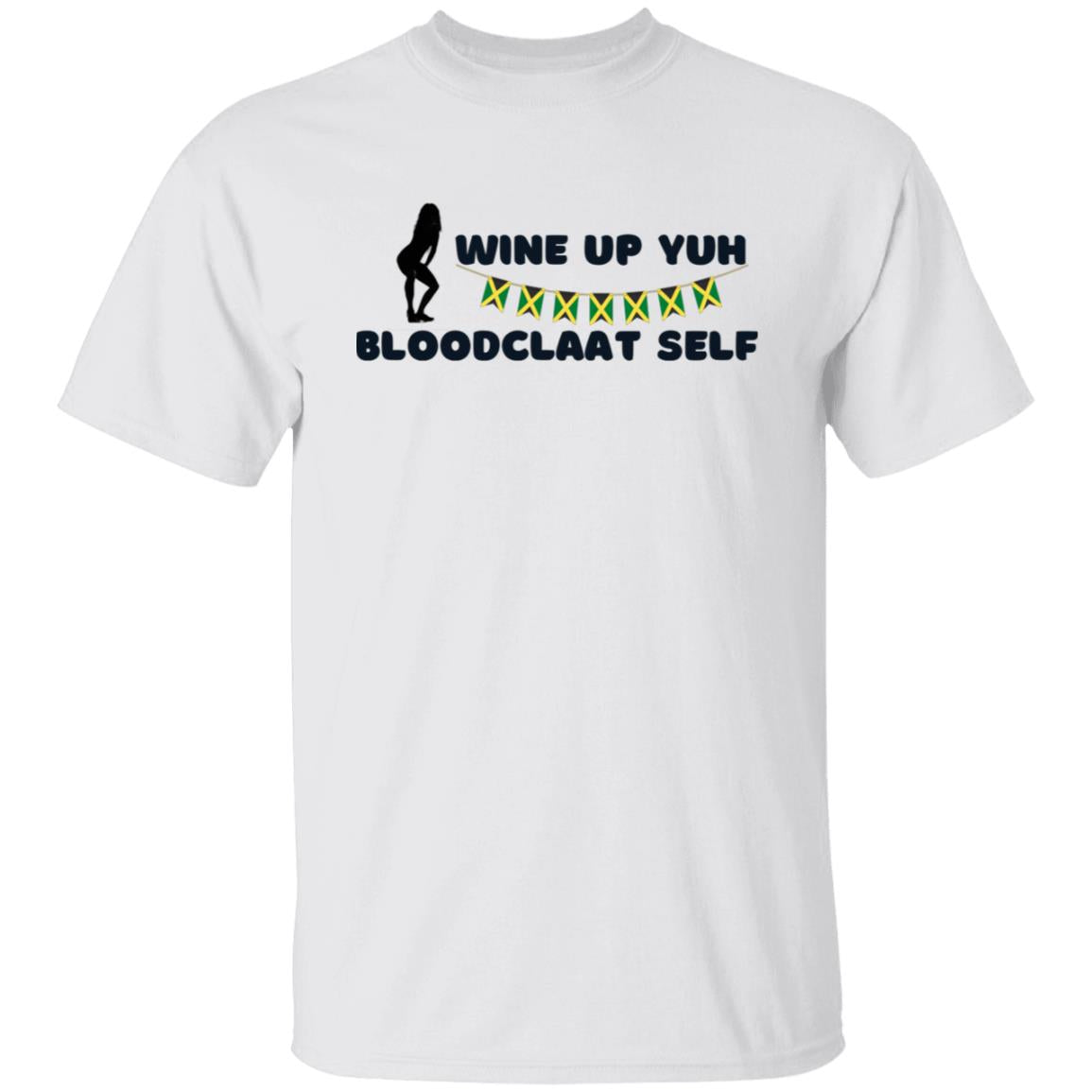 "Wine up yuh self" Jamaican T-Shirt