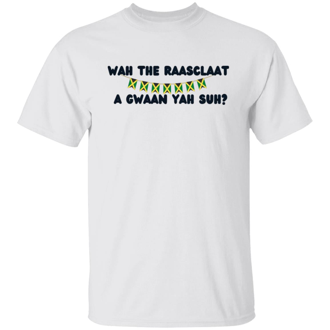 Wah Gwaan Yah Suh? Jamaican T-Shirt